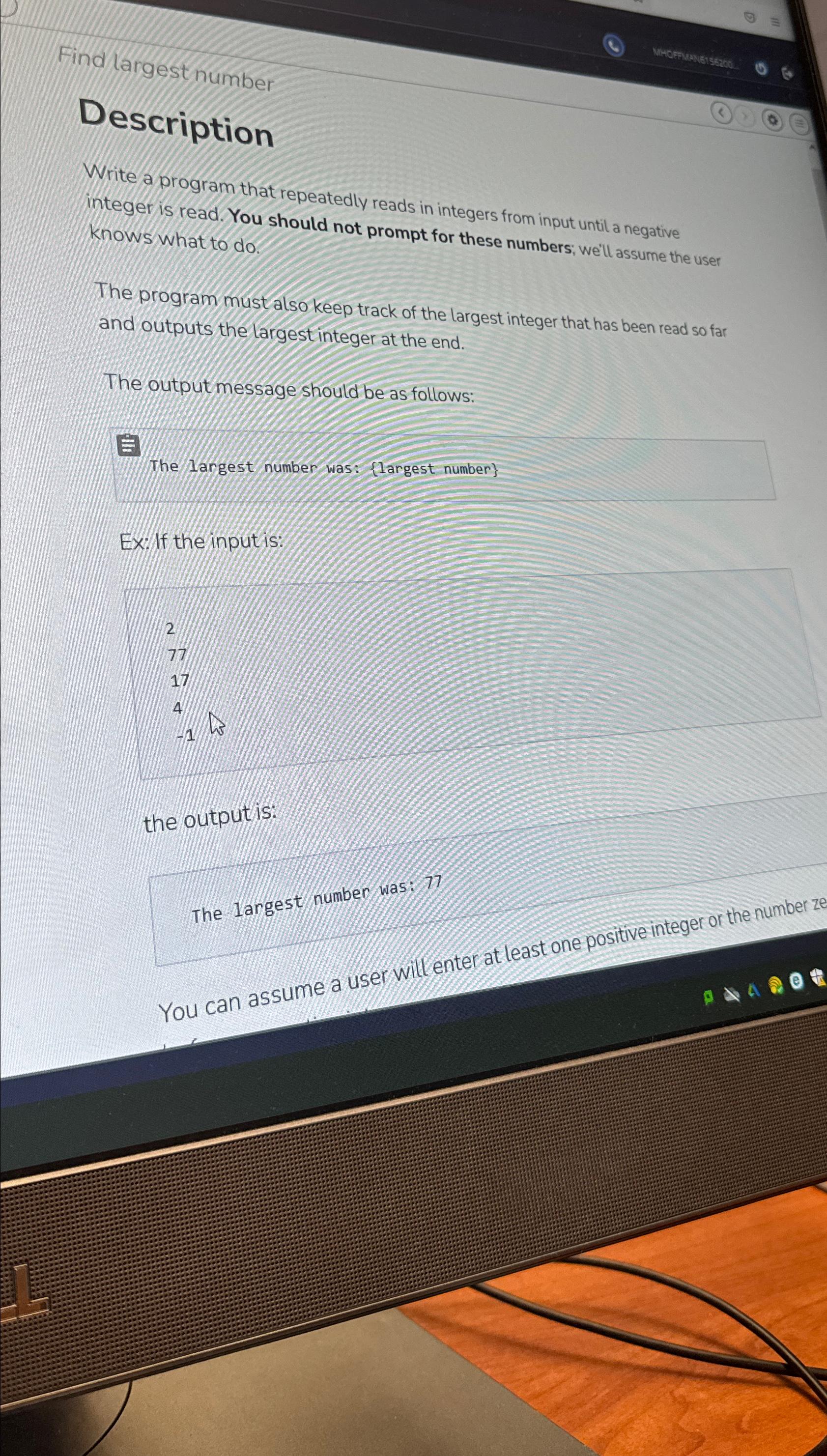  Find largest number Description Write a program that repeatedly reads in