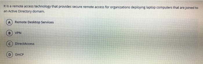  It is a remote access technology that provides secure remote access