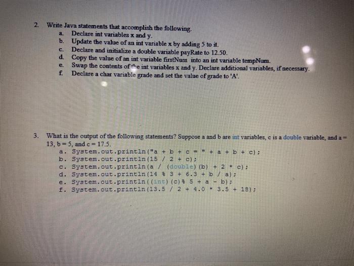  2 Write Java statements that accomplish the following a Declare int