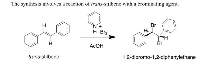 draw out the arrow mechanism The synthesis involves a reaction of trans-stilbene