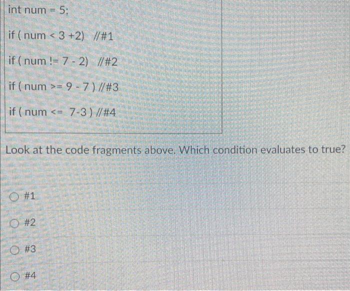 an assignment operator? int num =9 System.out.print("A"); if (num 8 ) System.out.print("B");