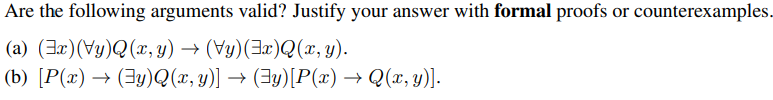 Are the following arguments valid? Justify your answer with formal proofs