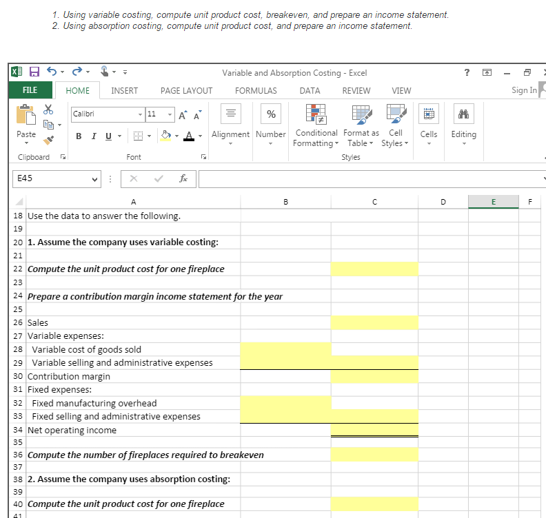 cost, breakeven, and prepare an income statement. 2. Using absorption costing, compute