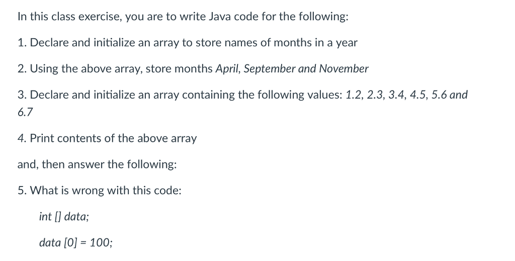  In this class exercise, you are to write Java code for
