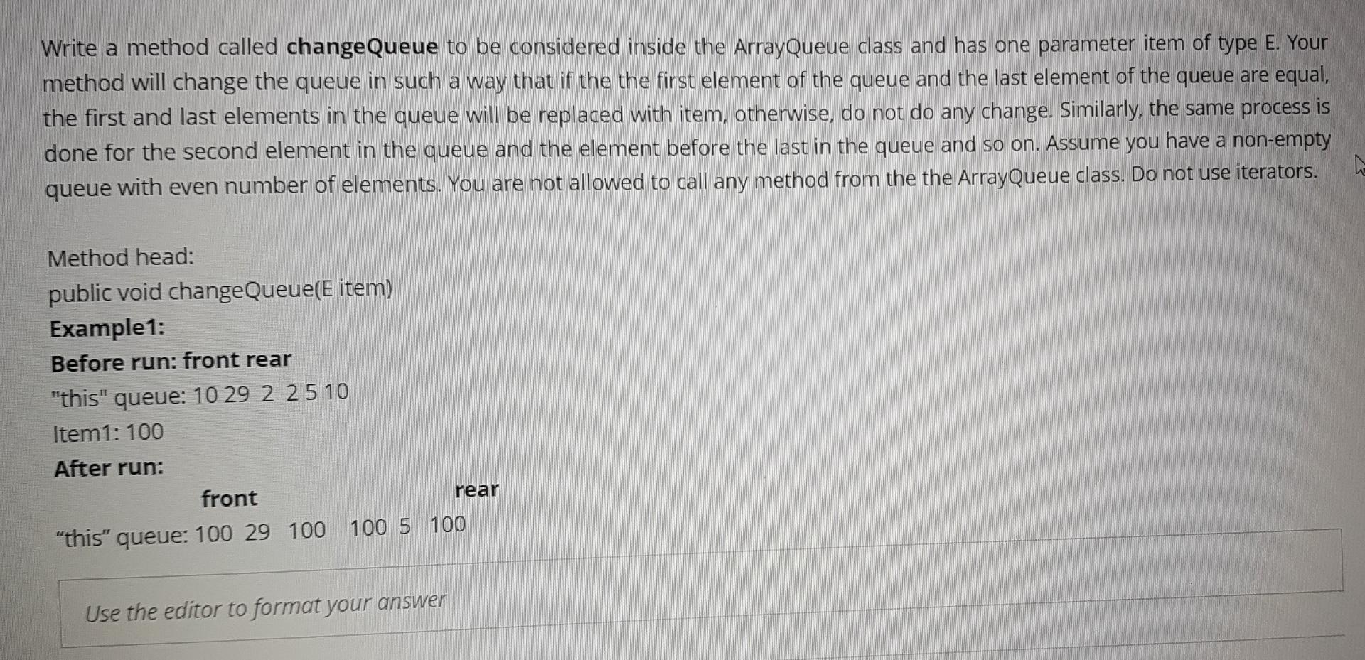  Write a method called change Queue to be considered inside the