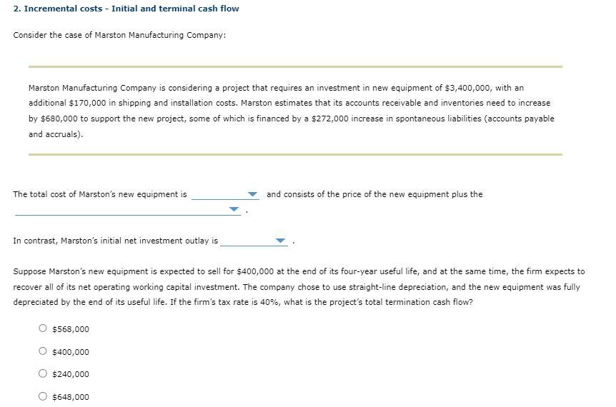 2. Incremental costs - Initial and terminal cash flow Consider the