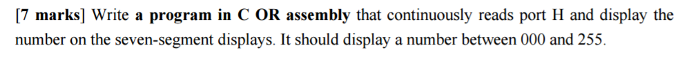  Write a program in C OR assembly that continuously reads port