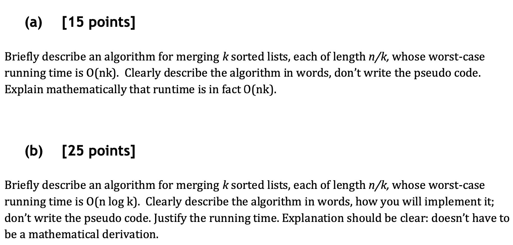  Briefly describe an algorithm for merging k sorted lists, each of