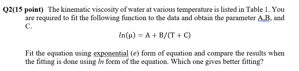 eeee PLEASE SOLVE IT USING MATLAB Q2(15 point) The kinematic viscosity of