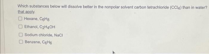 explain and thank you Which substances below will dissolve better in the