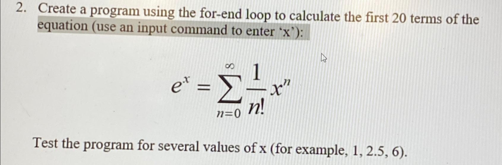  Create a program using the for-end loop to calculate the first