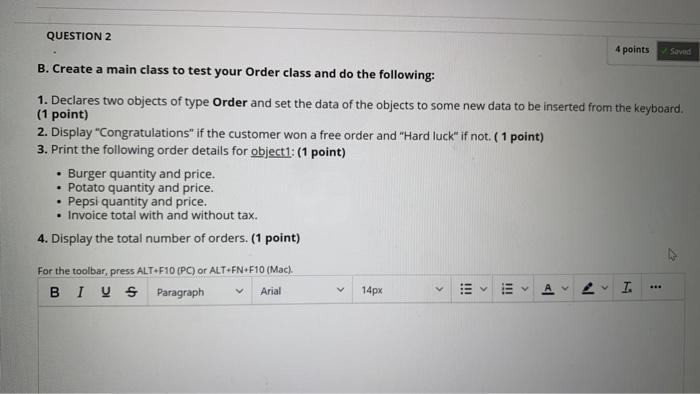  QUESTION 2 4 points Savud B. Create a main class to