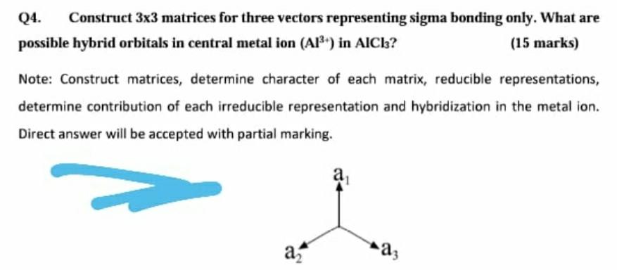  Q4. Construct 3x3 matrices for three vectors representing sigma bonding only.