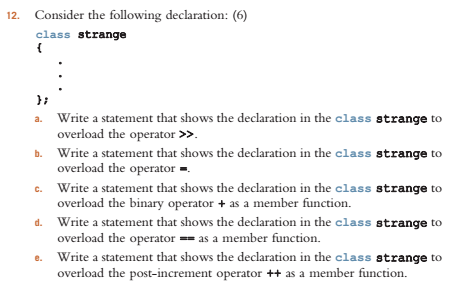 C++ PROGRAMMING Consider the following declaration: class strange {. ..}; Write a