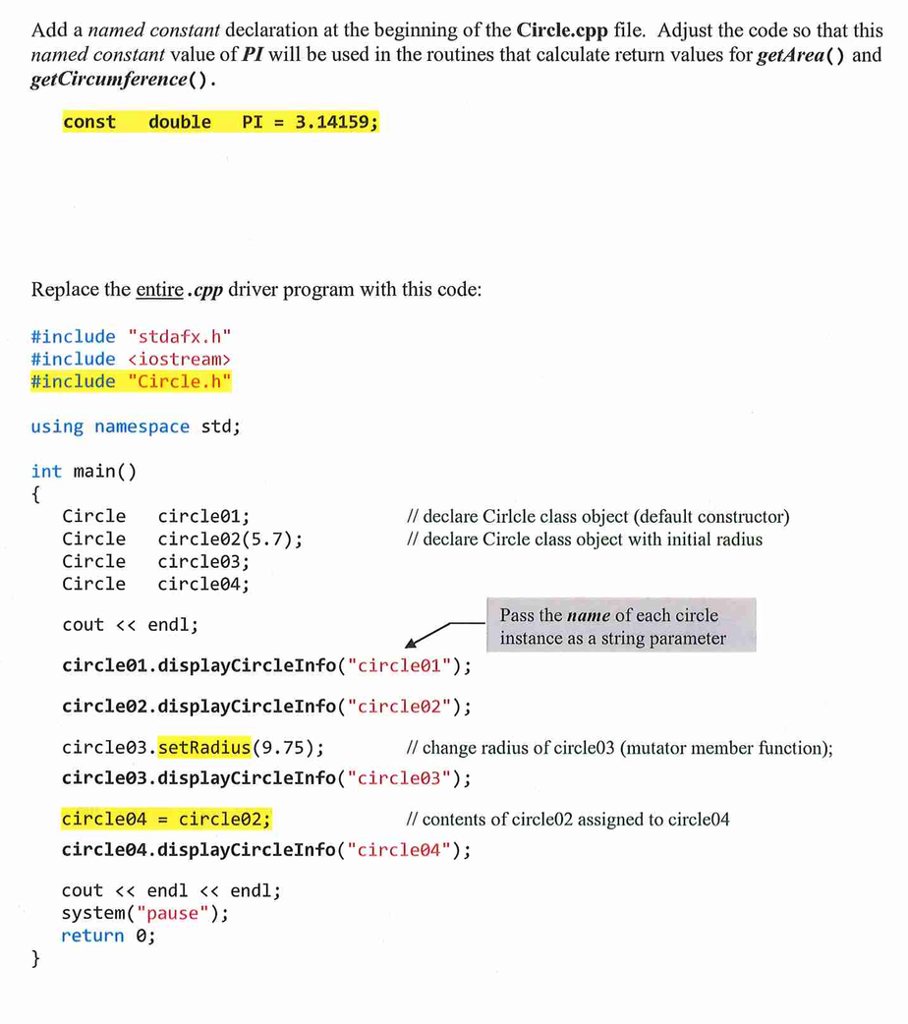 separate Circle.h and Circle.cpp modules Name the copied folder Assign02-CircleClass. Add two