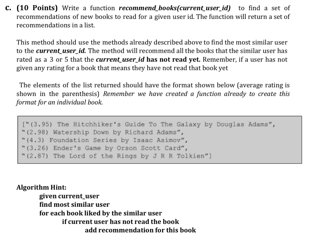 Python Language Problem: Use Python c. (10 Points) write a function recommend_books(current_user_id)
