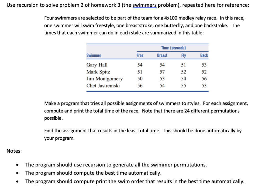 Use recursion to solve problem 2 of homework 3 (the swimmers