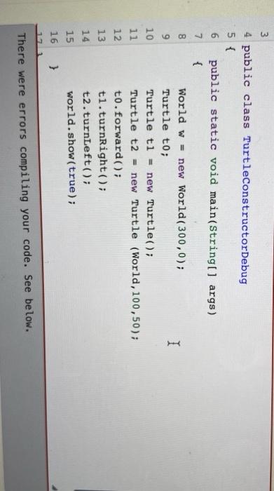 Debug this code 8 9 3 4 public class TurtleConstructor Debug 5