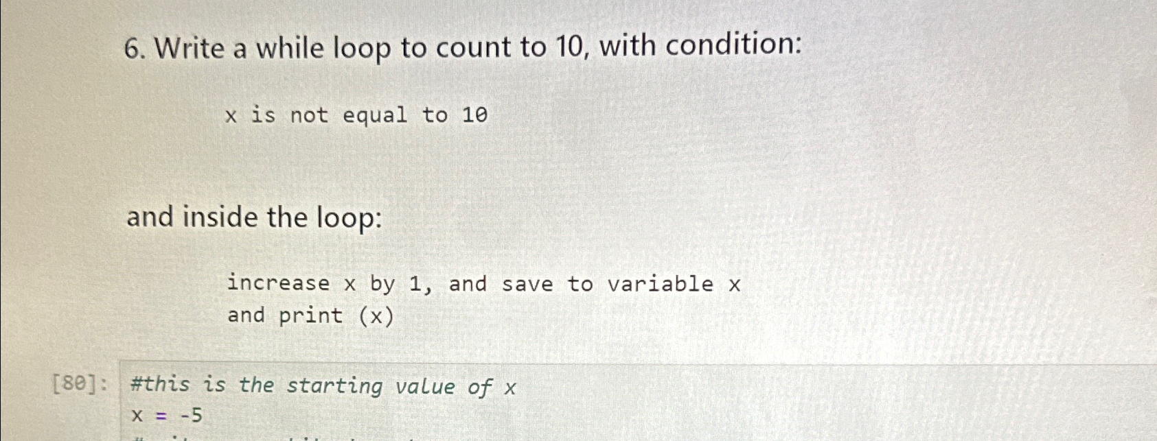  Write a while loop to count to 10, with condition: x