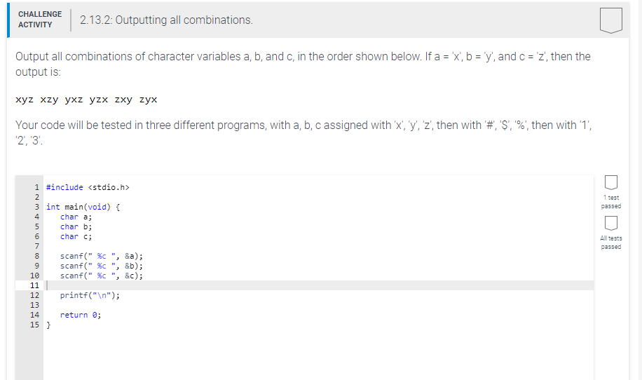 C programming CHALLENGE ACTIVITY 2.13.2: Outputting all combinations. Output all combinations of