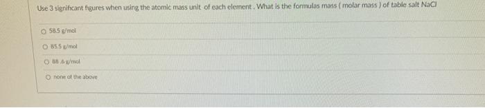  Use 3 significant figures when using the atomic mass unit of