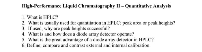  High-Performance Liquid Chromatography II - Quantitative Analysis 1. What is HPLC?