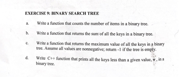  EXERCISE 9: BINARY SEARCH TREE a. b. C. Write a function