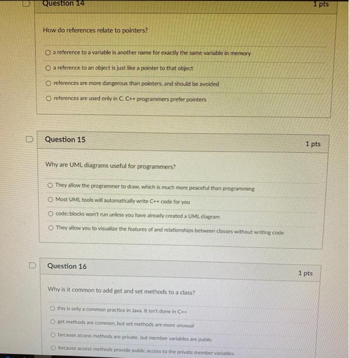  Question 14 1 pts How do references relate to pointers? O