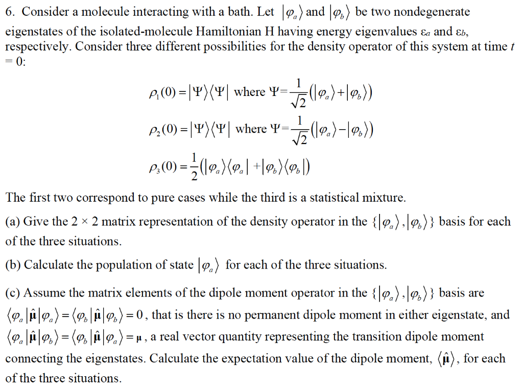  6. Consider a molecule interacting with a bath. Let a and