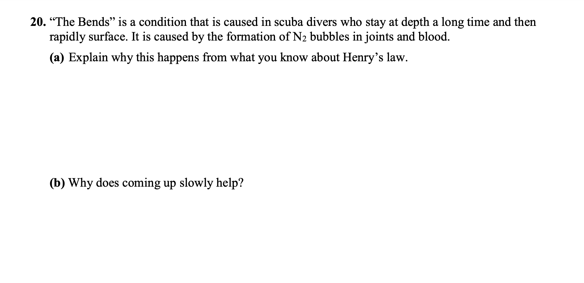 20. The Bends is a condition that is caused in scuba