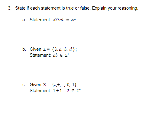  3. State if each statement is true or false. Explain your