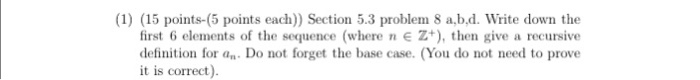  (1) (15 points-(5 points each)) Section 5.3 problem 8 a,b,d. Write