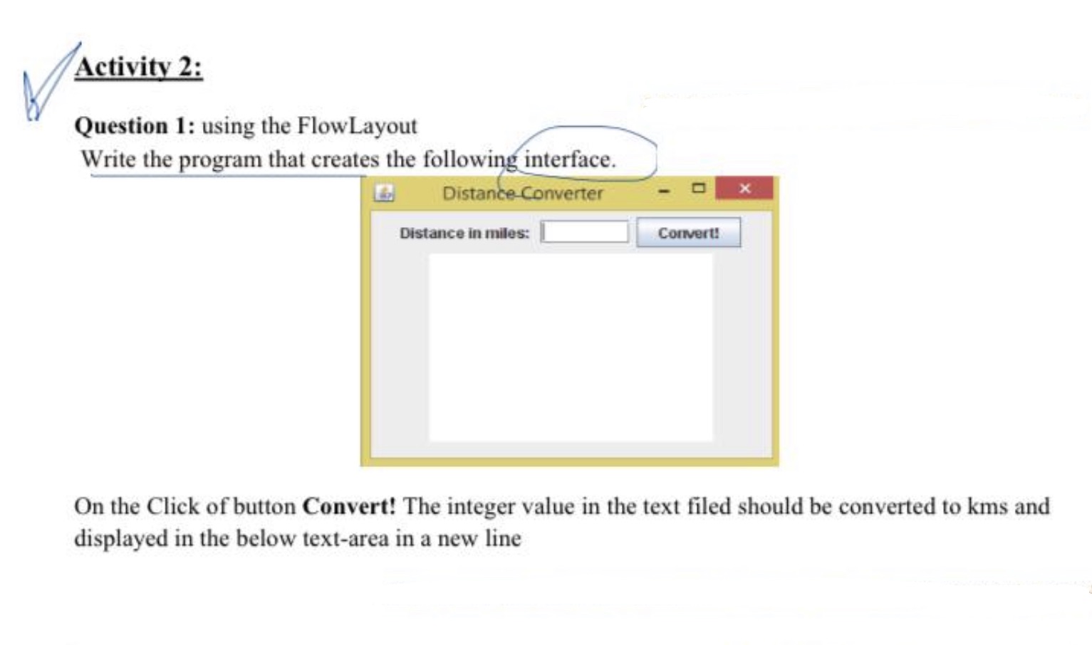  Activity 2: Question 1: using the FlowLayout Write the program that