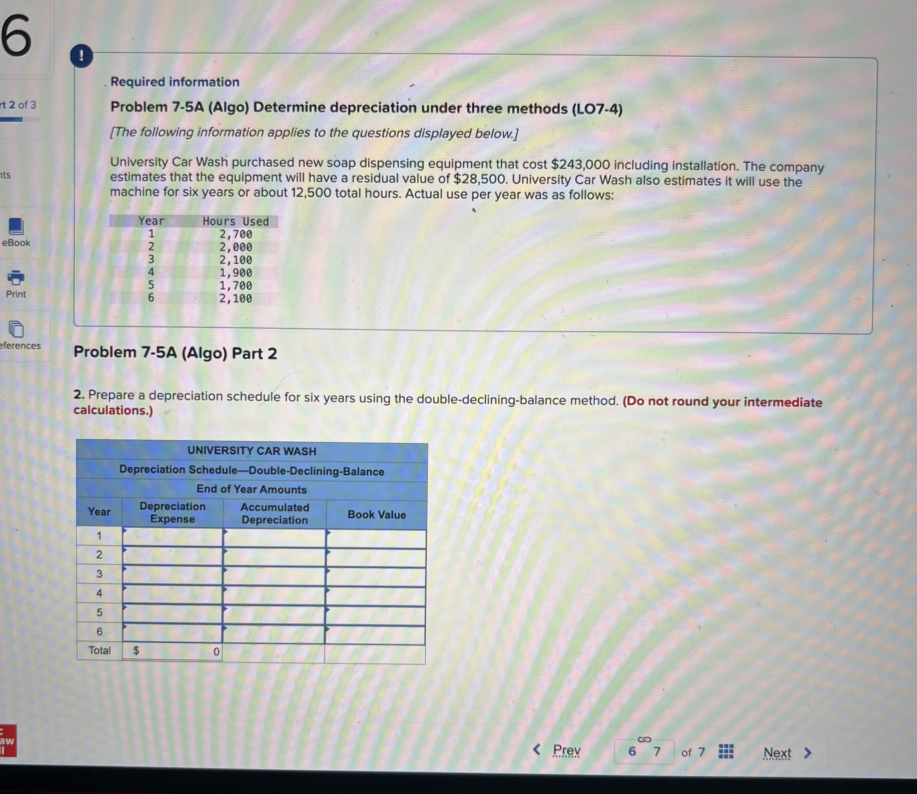  ! Required information Problem 7-5A (Algo) Determine depreciation under three methods