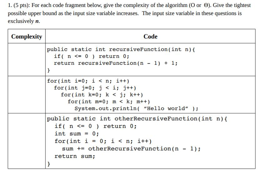 111 1(5 pts): For each code fragment below, give the complexity of