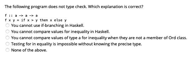  The following program does not type check. Which explanation is correct?
