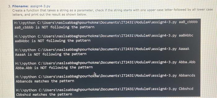 Using Python 3. Filename: assign4-3.py Create a function that takes a string