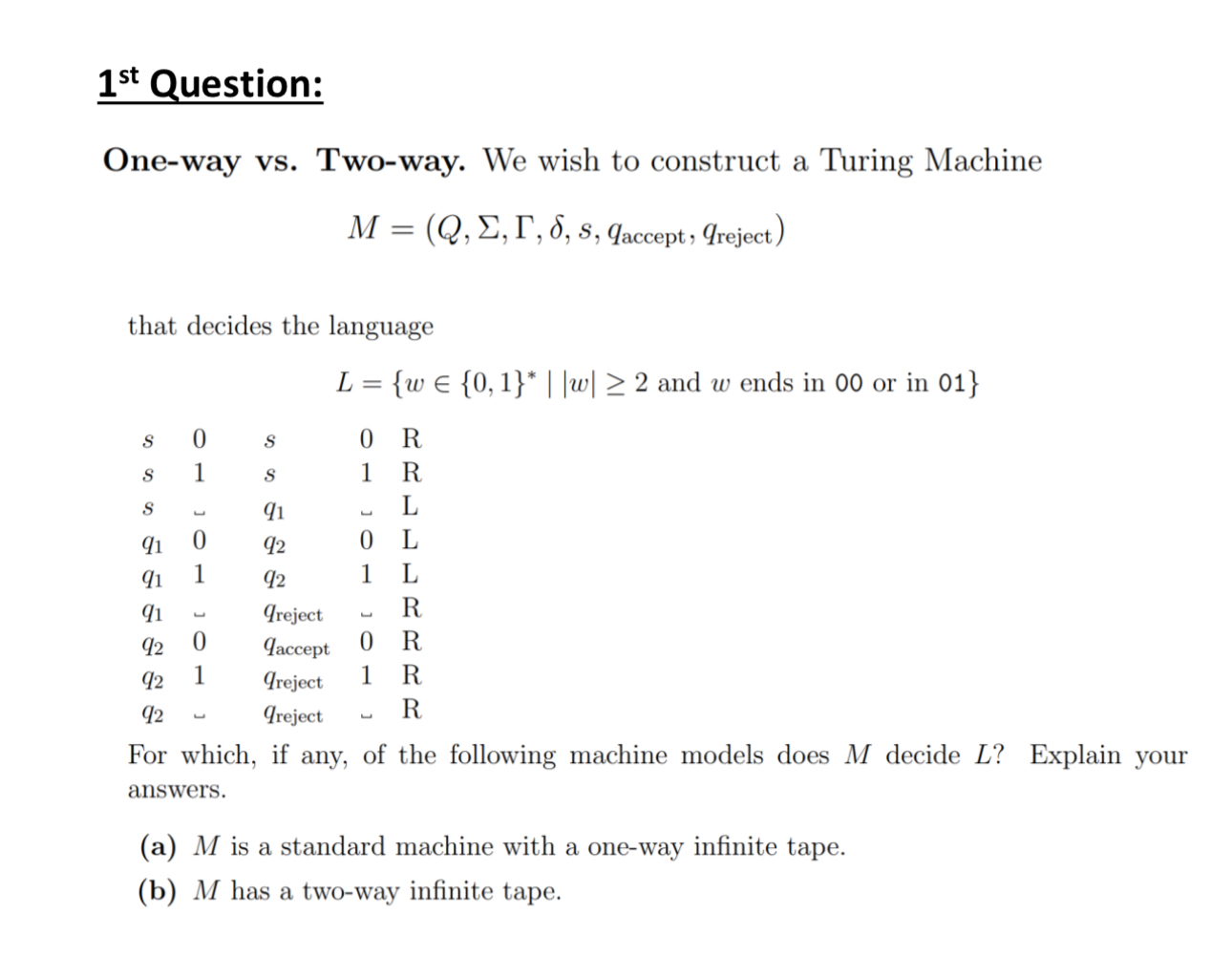  1st Question: One-way vs. Two-way. We wish to construct a Turing