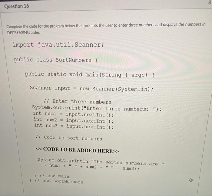  8 Question 16 Complete the code for the program below that