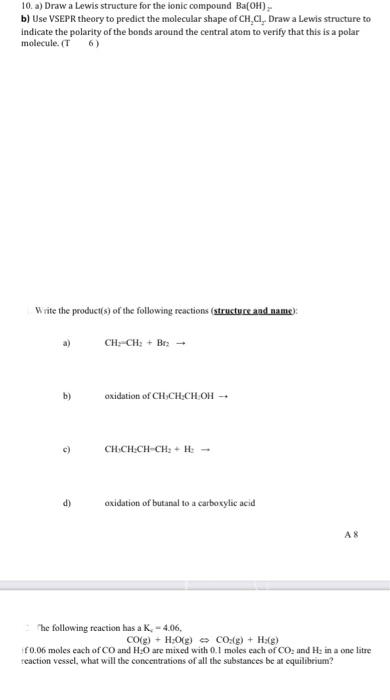  10. a) Draw a Lewis structure for the ionic compound Ba(OH)