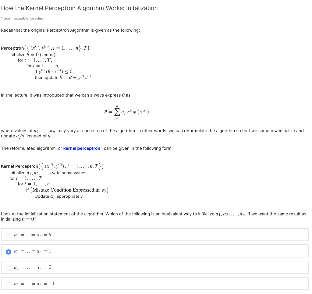  How the Kernel Perceptron Algorithm Works: Initalization 1 point possible (graded)