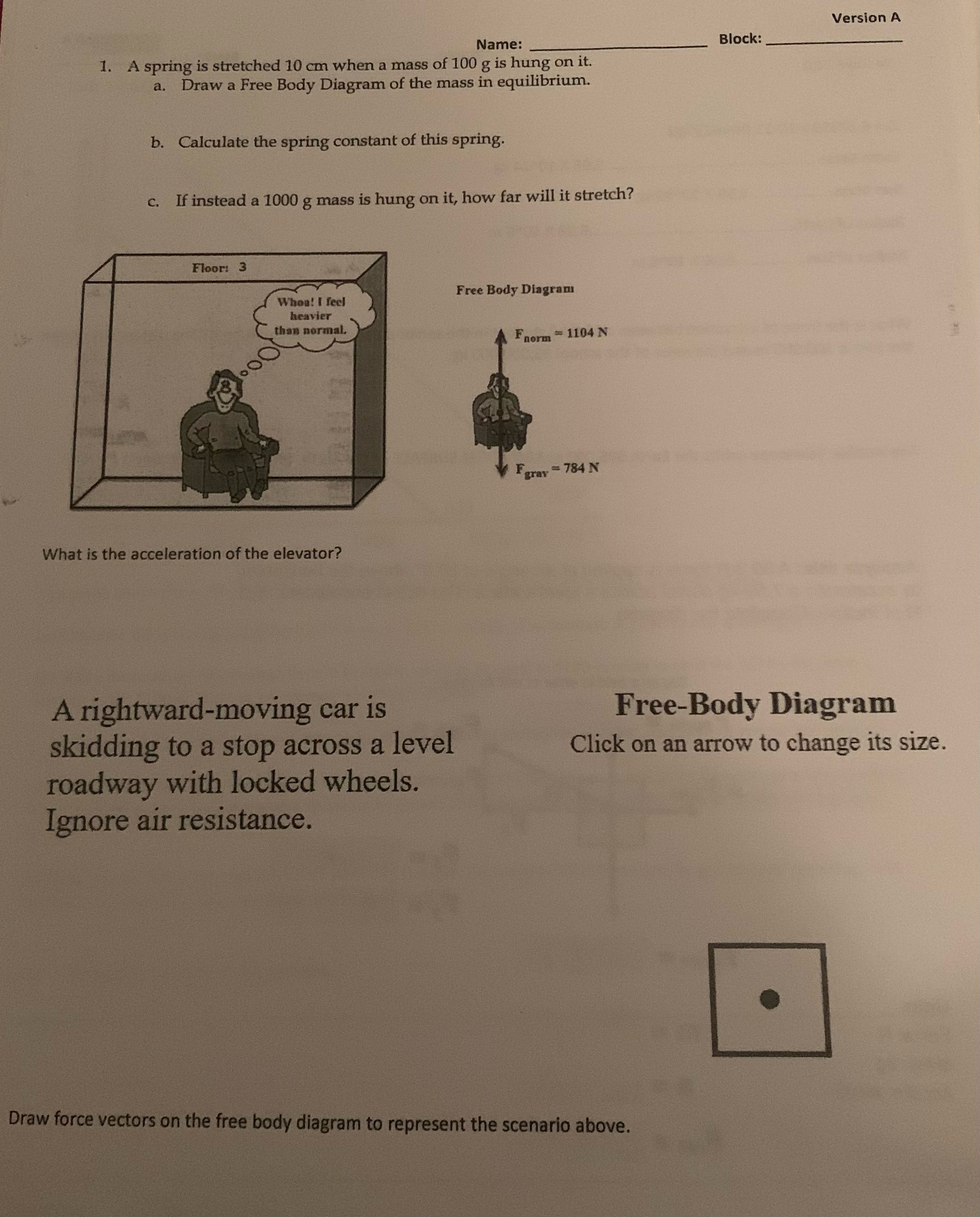  Version A Name: Block: . A spring is stretched 10 cm