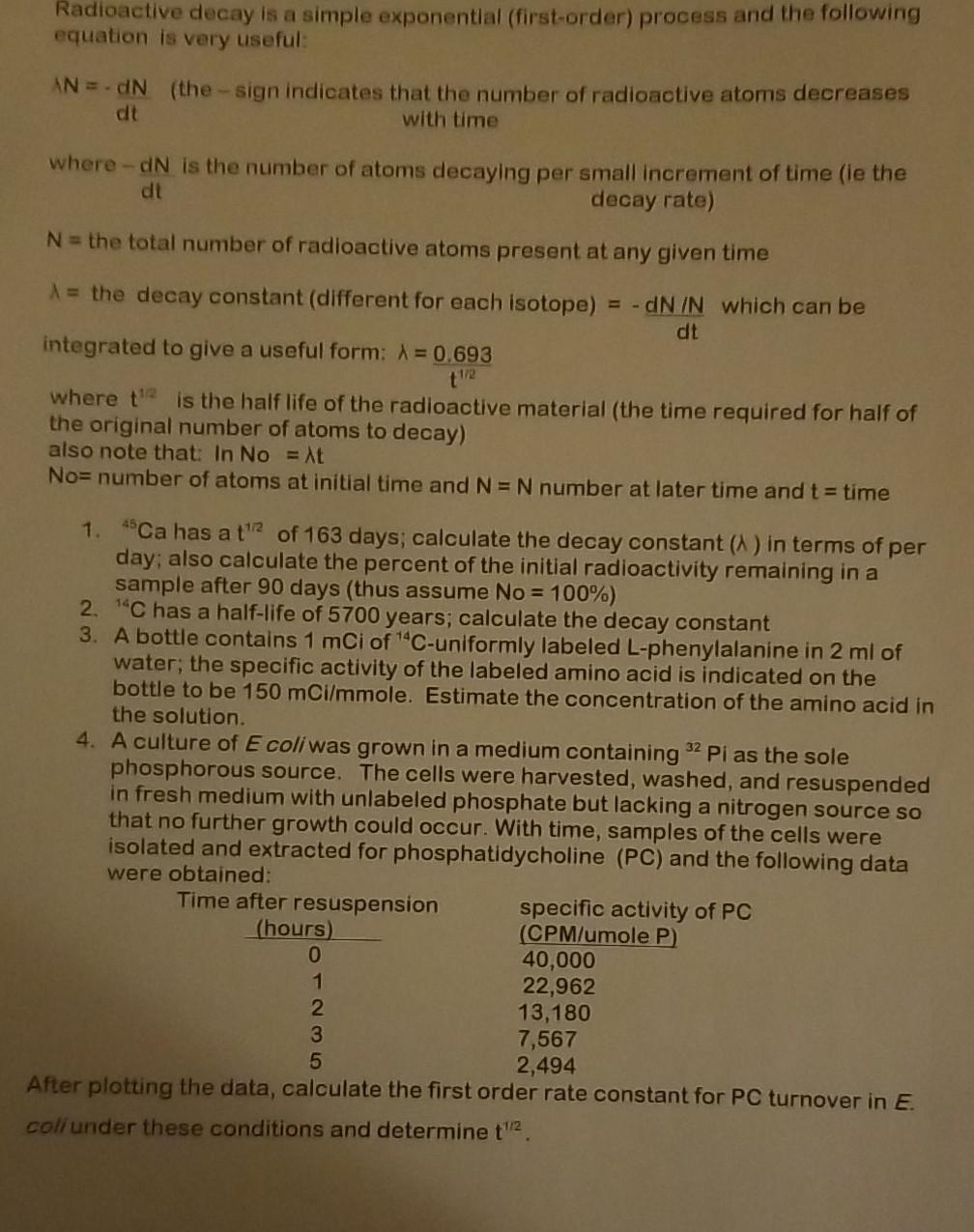  Radioactive decay is a simple exponential (first-order) process and the following