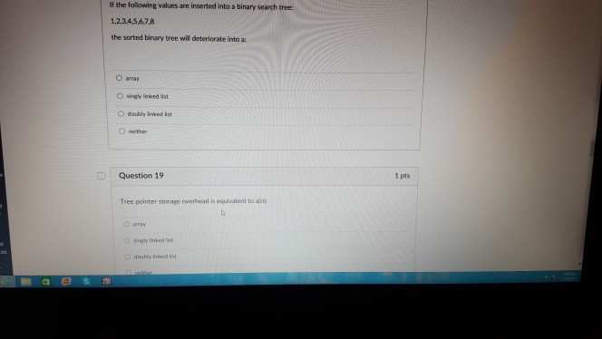 If the following values are inserted into a binary search tree: