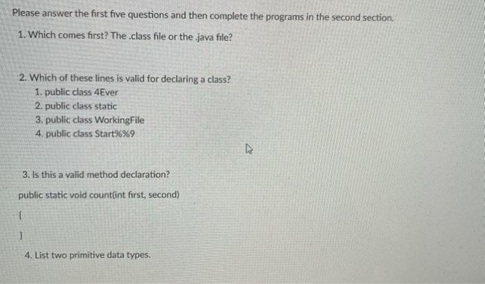  Please answer the first five questions and then complete the programs