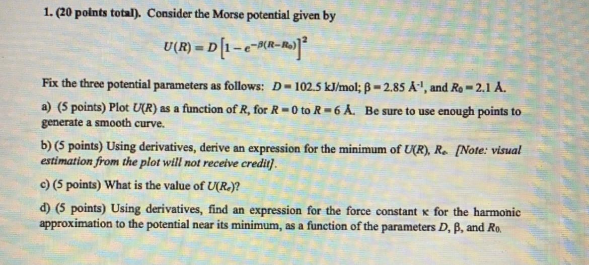  1. (20 points total). Consider the Morse potential given by U(R)