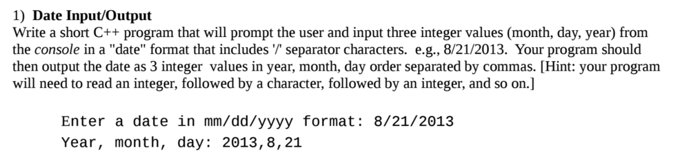  Write a short C++ program that will prompt the user and