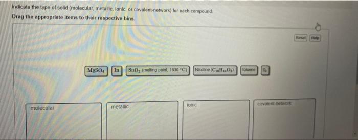  Indicate the type of solid (molecular, metallic, ionic, or covalent-network) for