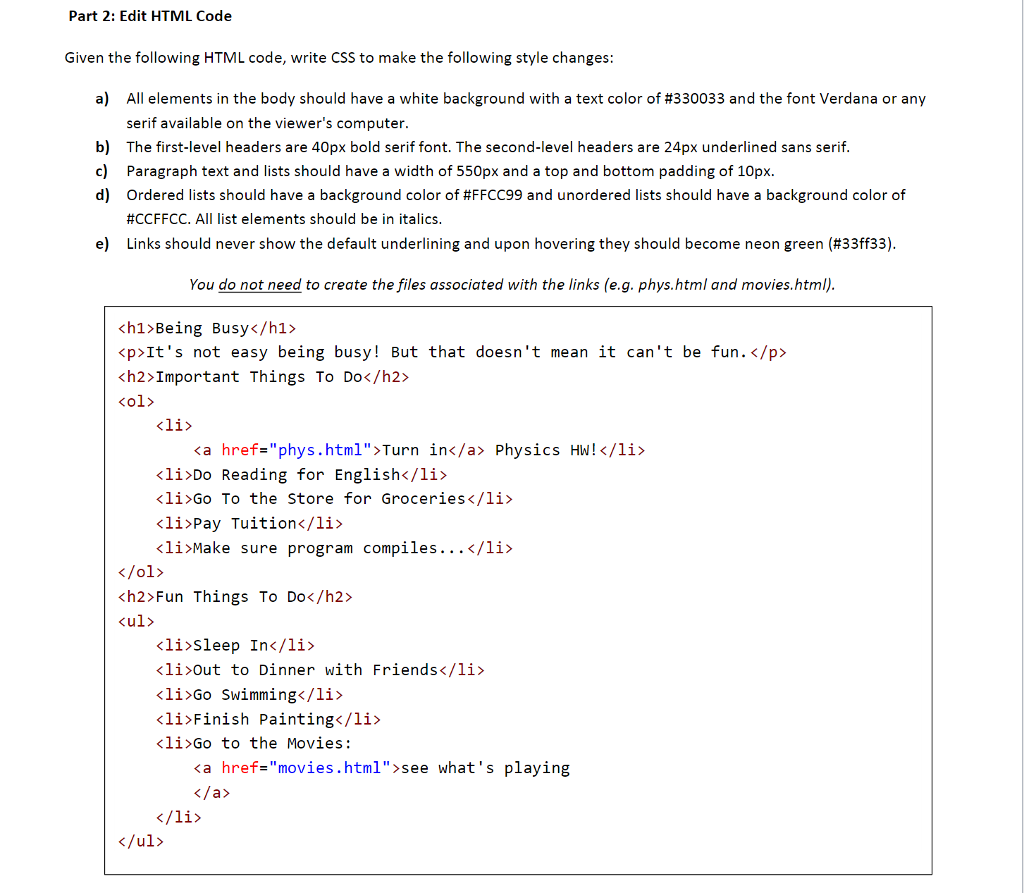 Part 2: Edit HTML Code Given the following HTML code, write