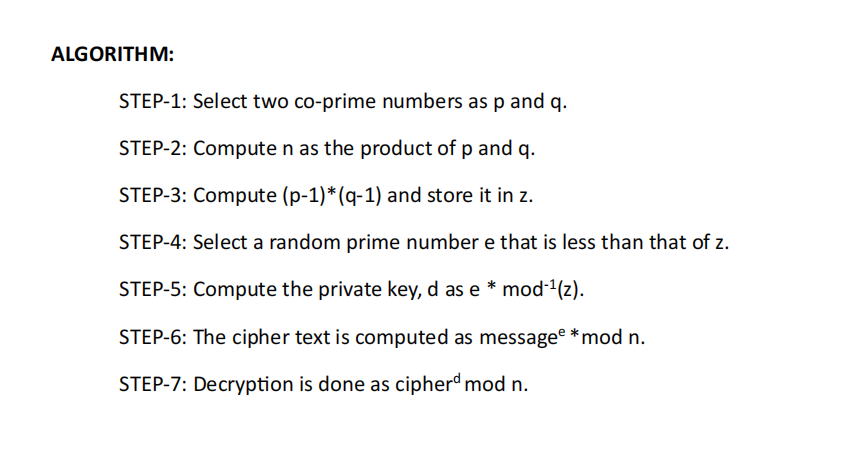  To write a program to implement the RSA encryption algorithm.ALGORITHM: STEP-1:
